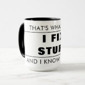 B&W DAS IST, WAS ICH TUN, ICH FIX STUFF UND ICH WE TASSE (Vorderseite Links)