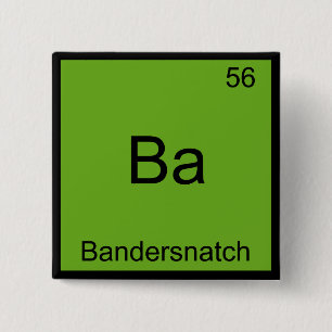 Ba - Bandersnatch Funny Chemistry Element Symbol Button
