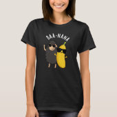 Baa-nana Funny Banana Puns Dark BG T-Shirt (Vorderseite)