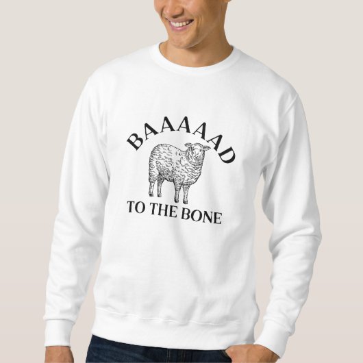 Baaad an den Knochen Sweatshirt (Vorderseite)