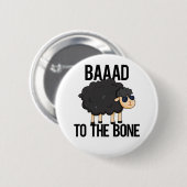 Baaad zum Knochen-Funny Black Sheep Puff Button (Vorne & Hinten)