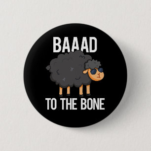 Baad to Bone Funny Black Sheep Puff Dark BG Button