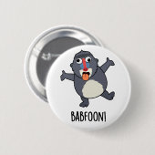 Bab-foon Funny Baffoon Baboon Pun Button (Vorne & Hinten)