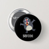 Bab-foon Funny Buffoon Baboon Pun Dark BG Button (Vorne & Hinten)