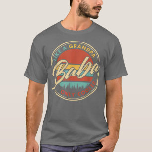 Baba wie ein Opa nur Cooler T-Shirt