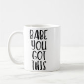 Babe You Got This - Uplifting Motivational Slogan  Kaffeetasse (Links)