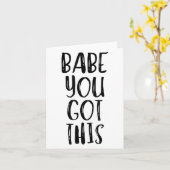 Babe You Got This - Uplifting Motivational Slogan Karte (Gelbe Blume)