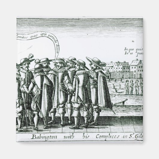 Babington mit seinen Komplizen in St. Giles Magnet (Vorne)