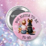 Baby and Puppy Big Sister als Baby Shower Button<br><div class="desc">Große Schwester zu Baby-Duschknöpfen. Das süße kleine Mädchen sitzt neben ihrem kleinen Welpe German Shepherd in einem Stück hübscher Aquarell-Blume. Rosa und blaue Schmetterlinge und hübsche Wildblumen.</div>