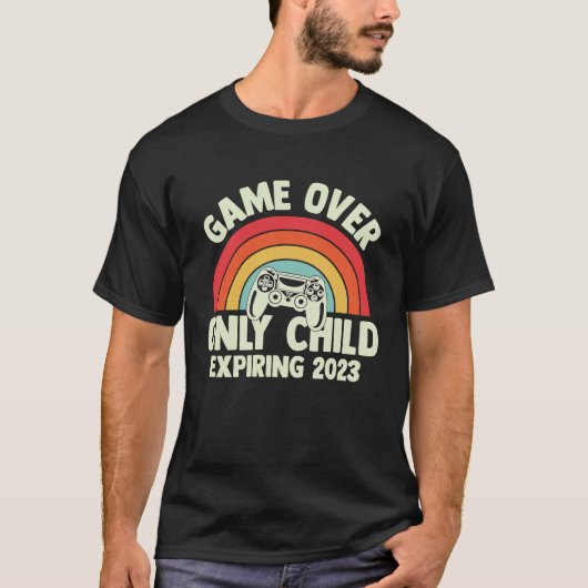 Baby Announcement Game Over Only Child Expires in  T-Shirt (Vorderseite)