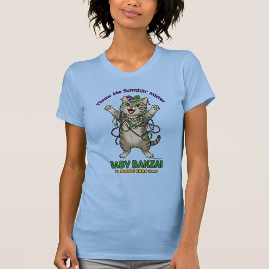 Baby Banzai Kat Throw Me Sumthin' Mardi Gras T-Shirt (Vorderseite)