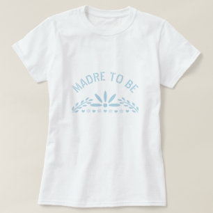 Baby blue Madre wird Baby Boy Shower T-Shirt