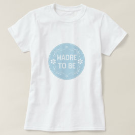 Baby Blue Papel Picado Madre wird Baby Shower T-Shirt