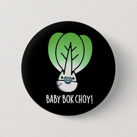 Baby Bok Choy Funny Veggie Pun Dark BG Button (Vorderseite)