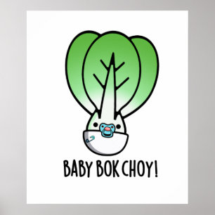 Baby Bok Choy Funny Veggie Pun Poster