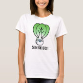 Baby Bok Choy Funny Veggie Pun T-Shirt (Vorderseite)