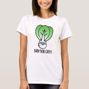 Baby Bok Choy Funny Veggie Pun T-Shirt