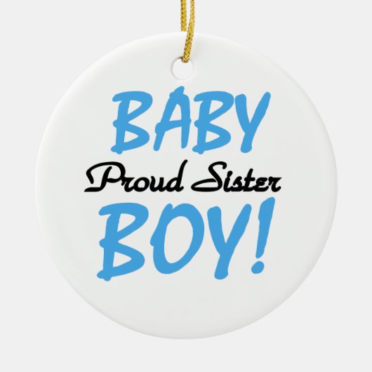 Baby Boy Proud Schwester Geschenke Keramikornament (Vorne)