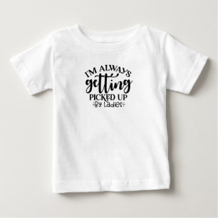 Baby Boy's Ich werde immer von den Damen abgeholt T-shirt