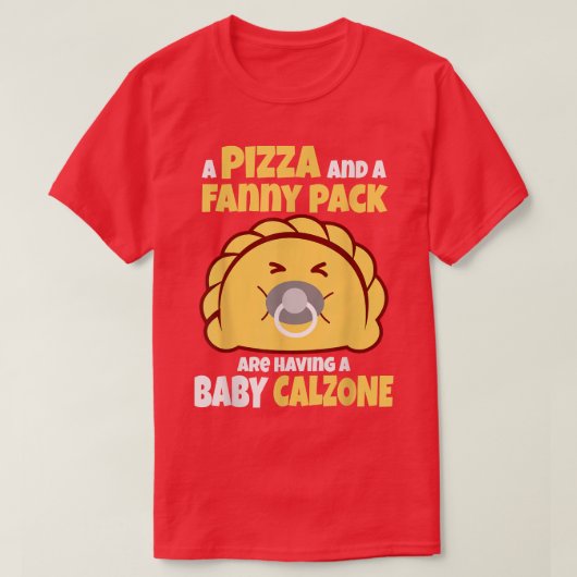 Baby Calzone Pizza Fanny Pack Panzerotti T-Shirt (Design vorne)