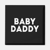 Baby Daddy Funny New & Expecting Dads Father's Magnet (Vorne)