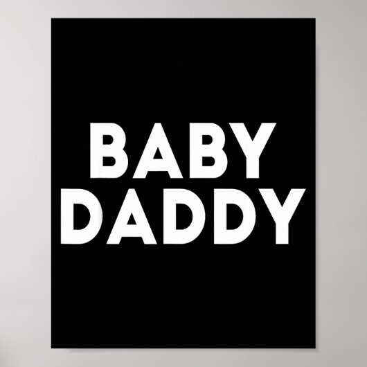 Baby Daddy Funny New &amp; Expecting Dads Father's Poster (Vorne)