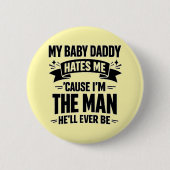 Baby Daddy Hates Me Twice The Man Funny Polar Prid Button (Vorderseite)