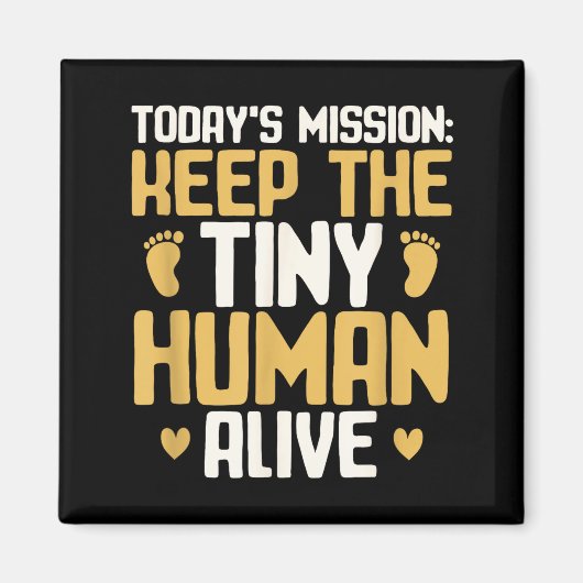 Baby Daddy Keep The Tiny Human Alive Funny New Dad Magnet (Vorne)