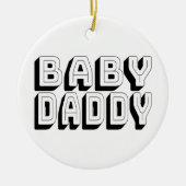 Baby Daddy Keramik Ornament (Vorne)