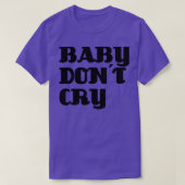 Baby Dont Cry schwarz T-Shirt (Design vorne)