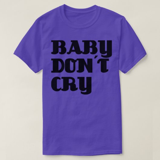Baby Dont Cry schwarz T-Shirt (Design vorne)