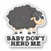 Baby Don't Herd Me Funny Black Sheep Pun Aufkleber (Vorderseite)