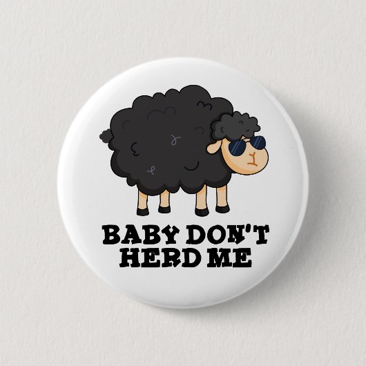Baby Don't Herd Me Funny Black Sheep Pun Button (Vorderseite)