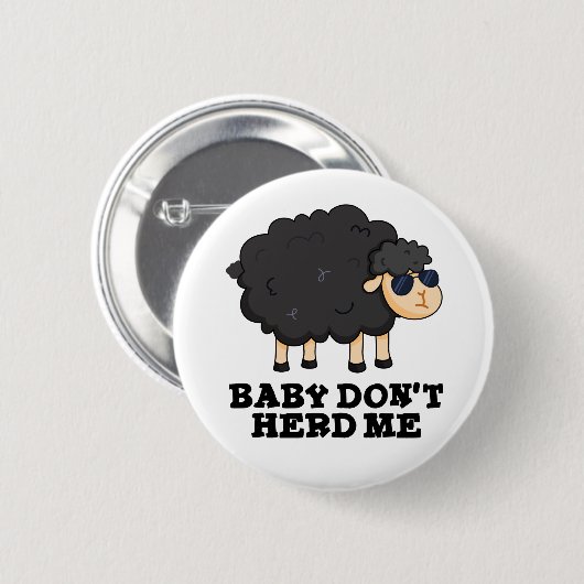 Baby Don't Herd Me Funny Black Sheep Pun Button (Vorne & Hinten)