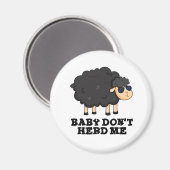 Baby Don't Herd Me Funny Black Sheep Pun Magnet (Vorderseite/Rückseite)