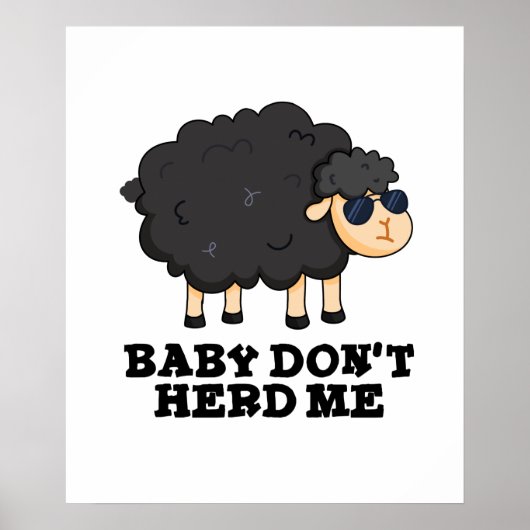 Baby Don't Herd Me Funny Black Sheep Pun Poster (Vorne)