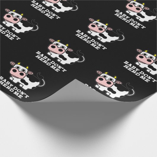 Baby Don't Herd Me Funny Cow Pun Dark BG Geschenkpapier (Ecke)