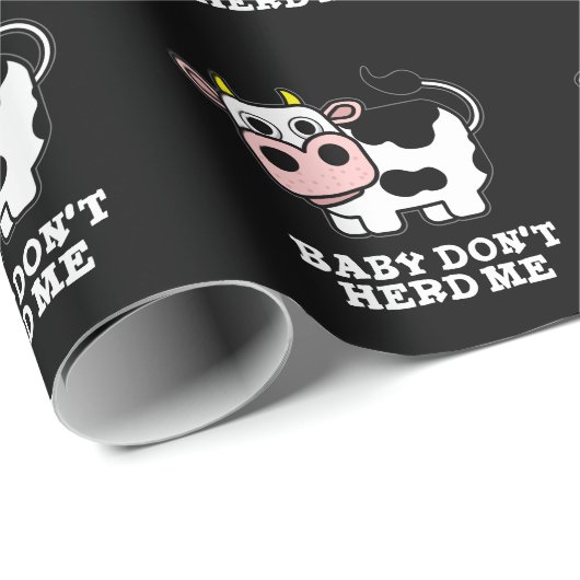 Baby Don't Herd Me Funny Cow Pun Dark BG Geschenkpapier (Rolleneckpunkt)