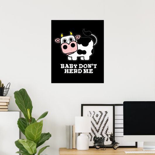 Baby Don't Herd Me Funny Cow Pun Dark BG Poster (Heimbüro)