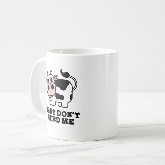 Baby Don't Herd Me Funny Cow Pun Kaffeetasse (Vorderseite Links)