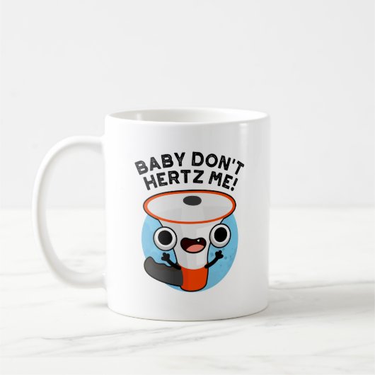 Baby Don't Hertz Me Funny Loud Hailer Sound Pun Kaffeetasse (Links)