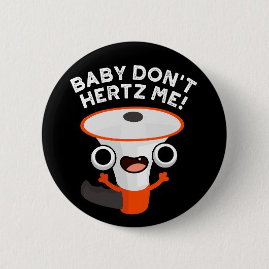 Baby Don't Hertz Me Funny Sound Pun Dark BG Button (Vorderseite)