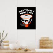 Baby Don't Hertz Me Funny Sound Pun Dark BG Poster (Küche)