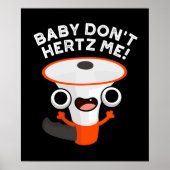 Baby Don't Hertz Me Funny Sound Pun Dark BG Poster (Vorne)