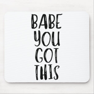 Baby, du schaffst das - Aufmunternder Motivationss Mousepad
