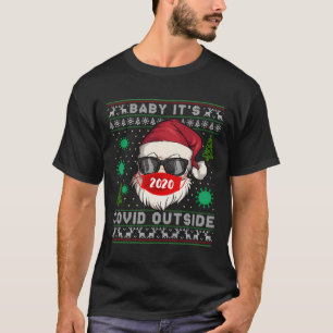 Baby Es ist C O-V I D außerhalb Santa Ugly Weihnac T-Shirt