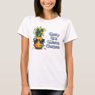 Baby es ist draußen warm T-Shirt