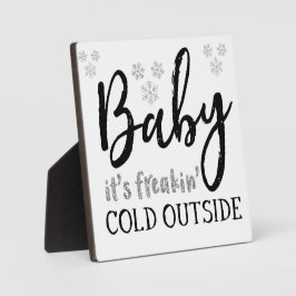 Baby Es ist Freakin' Cold Outside Weihnachtszeiche Fotoplatte