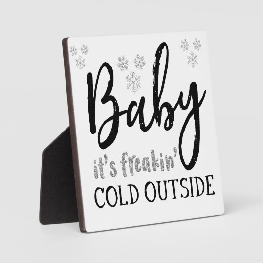 Baby Es ist Freakin' Cold Outside Weihnachtszeiche Fotoplatte (Vorderseite)