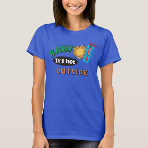 Baby, es ist heiß draußen Damen Basic T-Shirt